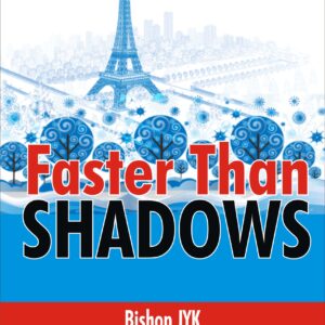 FASTER THAN SHADOWS