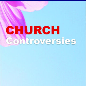 Church controversies