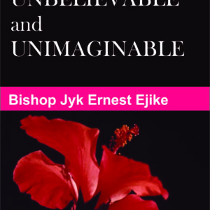 UNBELIEVABLE AND UNIMAGINABLE